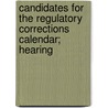 Candidates for the Regulatory Corrections Calendar; Hearing door United States. Congress. Paperwork