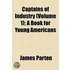 Captains of Industry (Volume 1); A Book for Young Americans