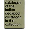 Catalogue of the Indian Decapod Crustacea in the Collection door Indian Museum