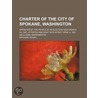 Charter of the City of Spokane, Washington; Approved by the door Spokane