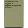 Child Abuse and Neglect; A Self-Instructional Text for Head door United States. Bureau