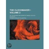 Clockmaker (Volume 2); Or, the Sayings and Doings of Samuel by Thomas Chandler Haliburton