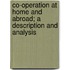 Co-Operation At Home And Abroad; A Description And Analysis