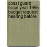 Coast Guard Fiscal Year 1995 Budget Request; Hearing Before door United States Congress Navigation