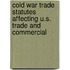 Cold War Trade Statutes Affecting U.S. Trade and Commercial