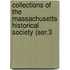 Collections of the Massachusetts Historical Society (Ser.3