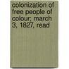 Colonization of Free People of Colour; March 3, 1827, Read door United States Congress Society