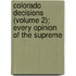 Colorado Decisions (Volume 2); Every Opinion of the Supreme