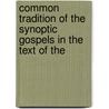 Common Tradition of the Synoptic Gospels in the Text of the by Edwin Abbott Abbott