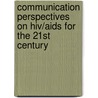 Communication Perspectives On Hiv/Aids For The 21st Century by Timothy Edgar
