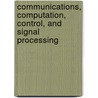Communications, Computation, Control, and Signal Processing door Arogyaswami Paulraj