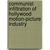 Communist Infiltration of Hollywood Motion-Picture Industry by United States. Activities