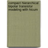 Compact Hierarchical Bipolar Transistor Modeling With Hicum door Michael Schröder