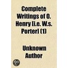 Complete Writings of O. Henry (i.e. W.S. Porter] (Volume 1) door Unknown Author