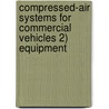 Compressed-Air Systems for Commercial Vehicles 2) Equipment by Robert Bosch Gmbh