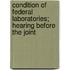 Condition of Federal Laboratories; Hearing Before the Joint