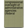 Congressional Oversight of Administrative Agencies (Federal door United States. Congress. Powers