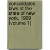 Consolidated Laws of the State of New York, 1909 (Volume 1) door New York