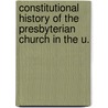 Constitutional History of the Presbyterian Church in the U. by Charles Hodge
