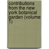 Contributions from the New York Botanical Garden (Volume 1) by New York Botanical Garden