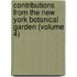 Contributions from the New York Botanical Garden (Volume 4)