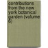 Contributions from the New York Botanical Garden (Volume 6)