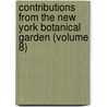 Contributions from the New York Botanical Garden (Volume 8) by New York Botanical Garden