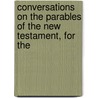 Conversations on the Parables of the New Testament, for the door Edward George Geoffrey Smith Stan Derby