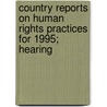 Country Reports on Human Rights Practices for 1995; Hearing by United States. Rights