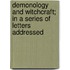 Demonology and Witchcraft; In a Series of Letters Addressed