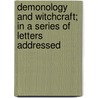 Demonology and Witchcraft; In a Series of Letters Addressed door Walter Scott