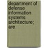 Department of Defense Information Systems Architecture; Are