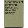 Departments of Commerce, Justice, and State, the Judiciary by United States. Congr
