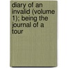 Diary of an Invalid (Volume 1); Being the Journal of a Tour door Henry Matthews
