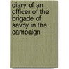 Diary of an Officer of the Brigade of Savoy in the Campaign door Gabriel Maximilien Ferrero