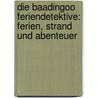 Die Baadingoo Feriendetektive: Ferien, Strand und Abenteuer by Ulf Blanck