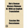 Dio's Roman History (Volume 6); With an English Translation by Cassius Dio Cocceianus
