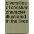 Diversities of Christian Character Illustrated in the Lives