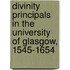 Divinity Principals in the University of Glasgow, 1545-1654