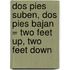 Dos Pies Suben, Dos Pies Bajan = Two Feet Up, Two Feet Down