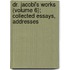 Dr. Jacobi's Works (Volume 6); Collected Essays, Addresses