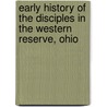 Early History Of The Disciples In The Western Reserve, Ohio door Amos Sutton Hayden