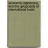 Economic Diplomacy And The Geography Of International Trade