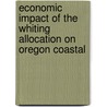 Economic Impact of the Whiting Allocation on Oregon Coastal by States Congress House United States Congress House