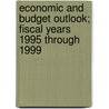 Economic and Budget Outlook; Fiscal Years 1995 Through 1999 by United States Congress Budget
