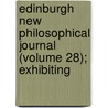 Edinburgh New Philosophical Journal (Volume 28); Exhibiting by Robert Jameson