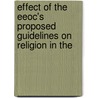 Effect Of The Eeoc's Proposed Guidelines On Religion In The door United States. Practice