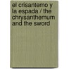 El Crisantemo Y La Espada / the Chrysanthemum and the Sword door Ruth Fulton Benedict