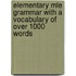 Elementary Mle Grammar with a Vocabulary of Over 1000 Words