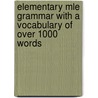 Elementary Mle Grammar with a Vocabulary of Over 1000 Words by Robert Sutherland Rattray